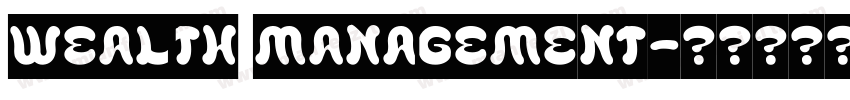 WEALTH MANAGEMENT字体转换